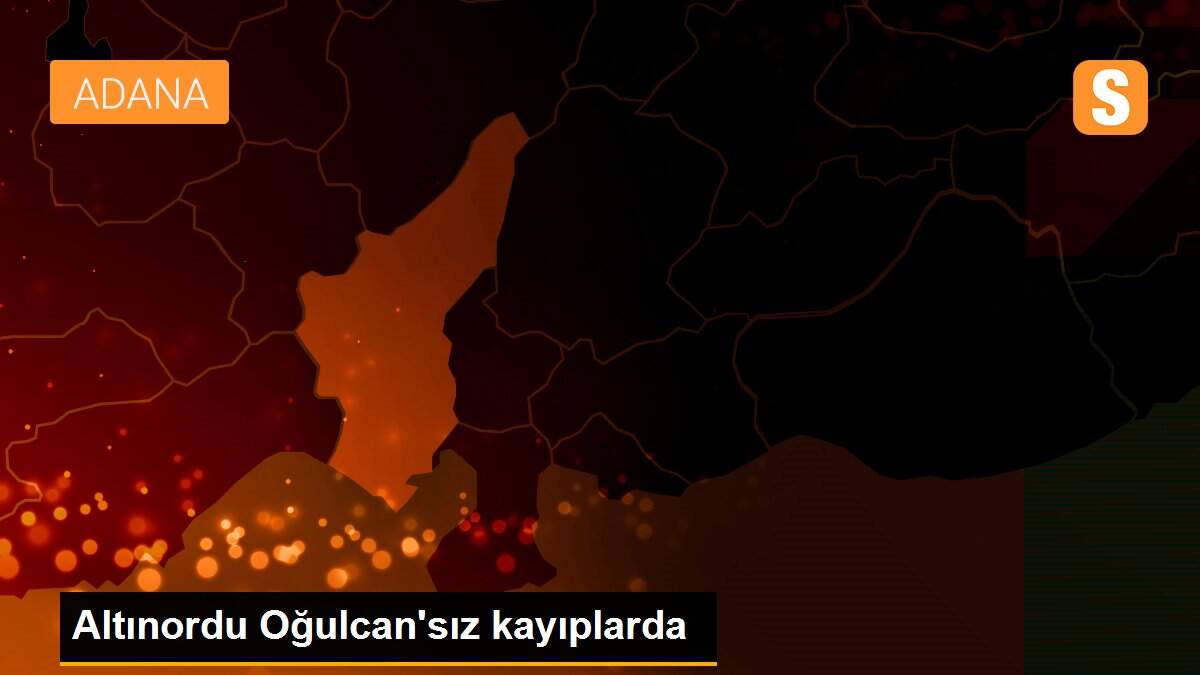 Altınordu Oğulcan\'sız kayıplarda