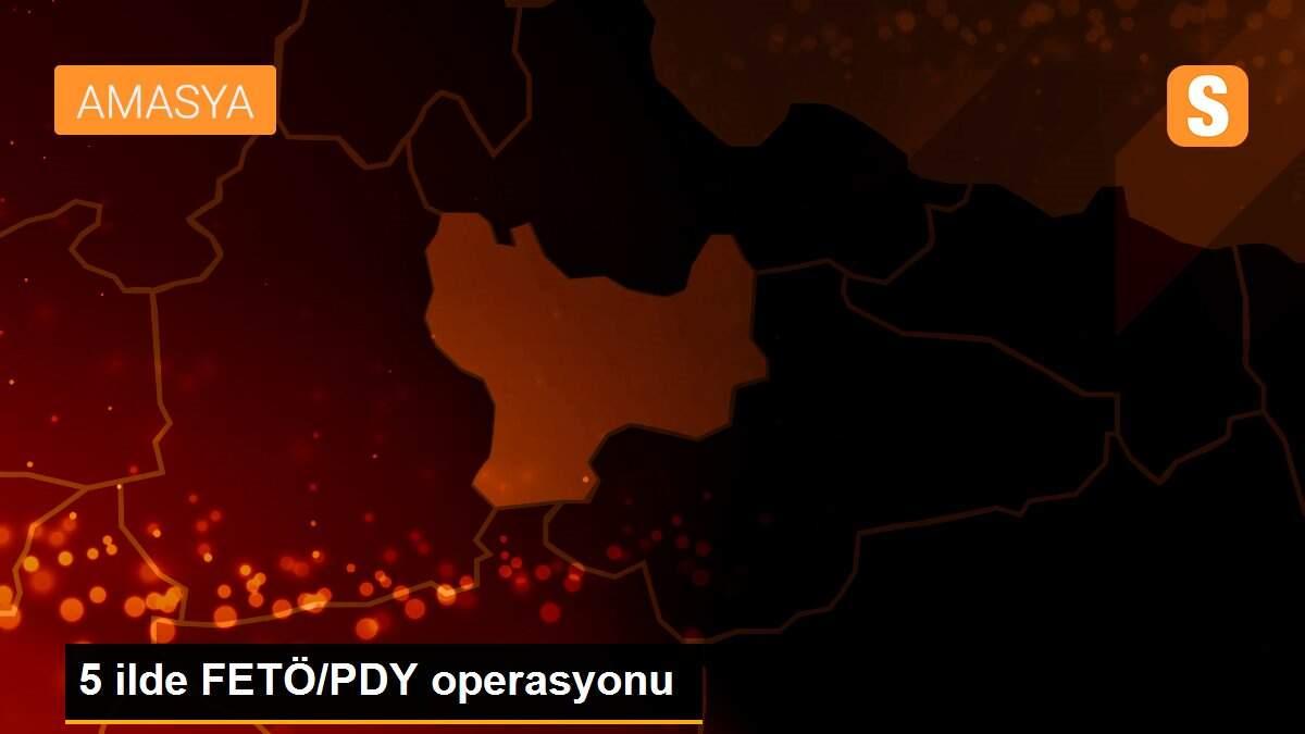 5 ilde FETÖ/PDY operasyonu