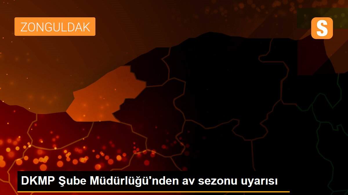 DKMP Şube Müdürlüğü\'nden av sezonu uyarısı