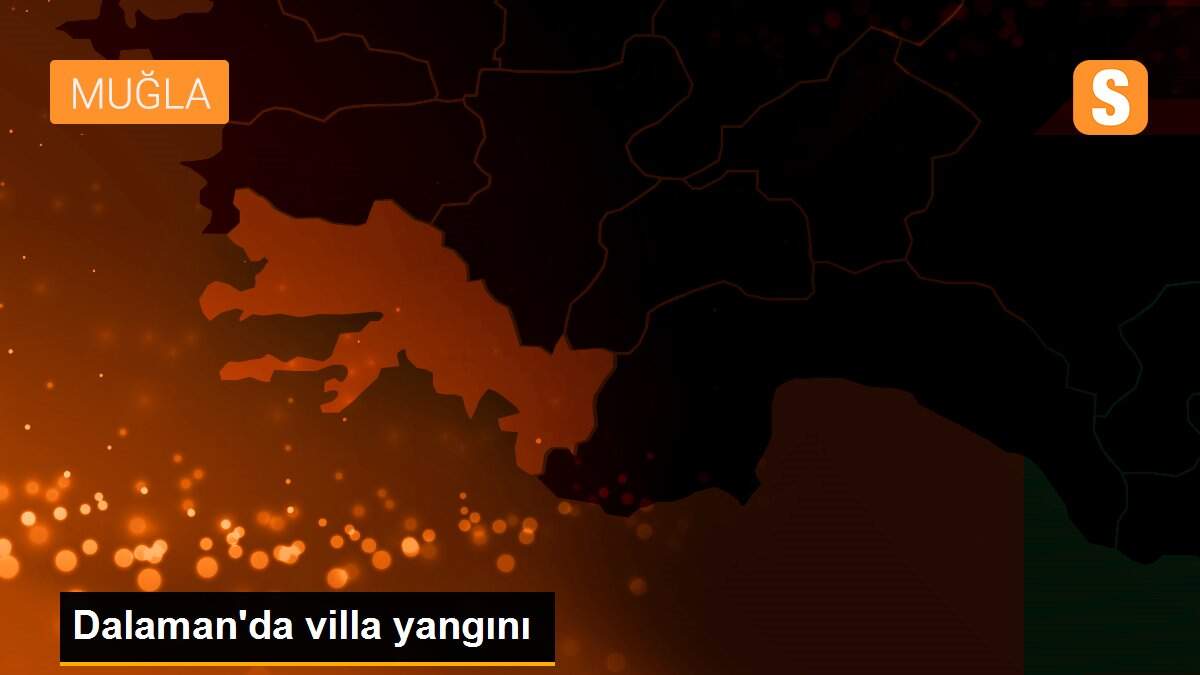 Dalaman\'da villa yangını