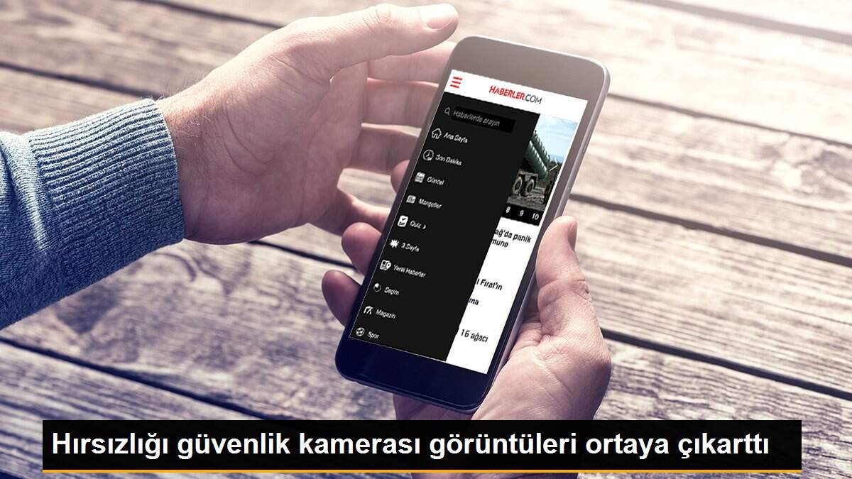 Hırsızlığı güvenlik kamerası görüntüleri ortaya çıkarttı