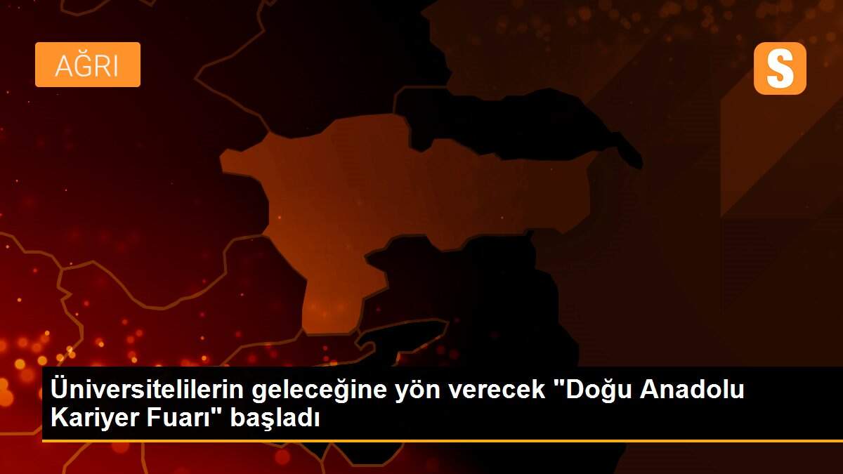 Üniversitelilerin geleceğine yön verecek "Doğu Anadolu Kariyer Fuarı" başladı