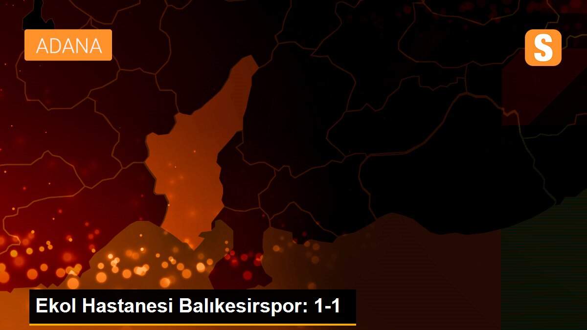 Ekol Hastanesi Balıkesirspor: 1-1