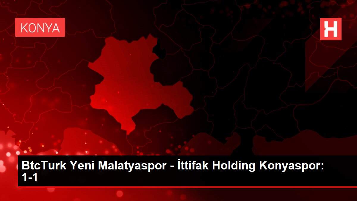 BtcTurk Yeni Malatyaspor - İttifak Holding Konyaspor: 1-1