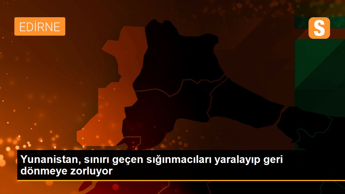 Yunanistan, sınırı geçen sığınmacıları yaralayıp geri dönmeye zorluyor