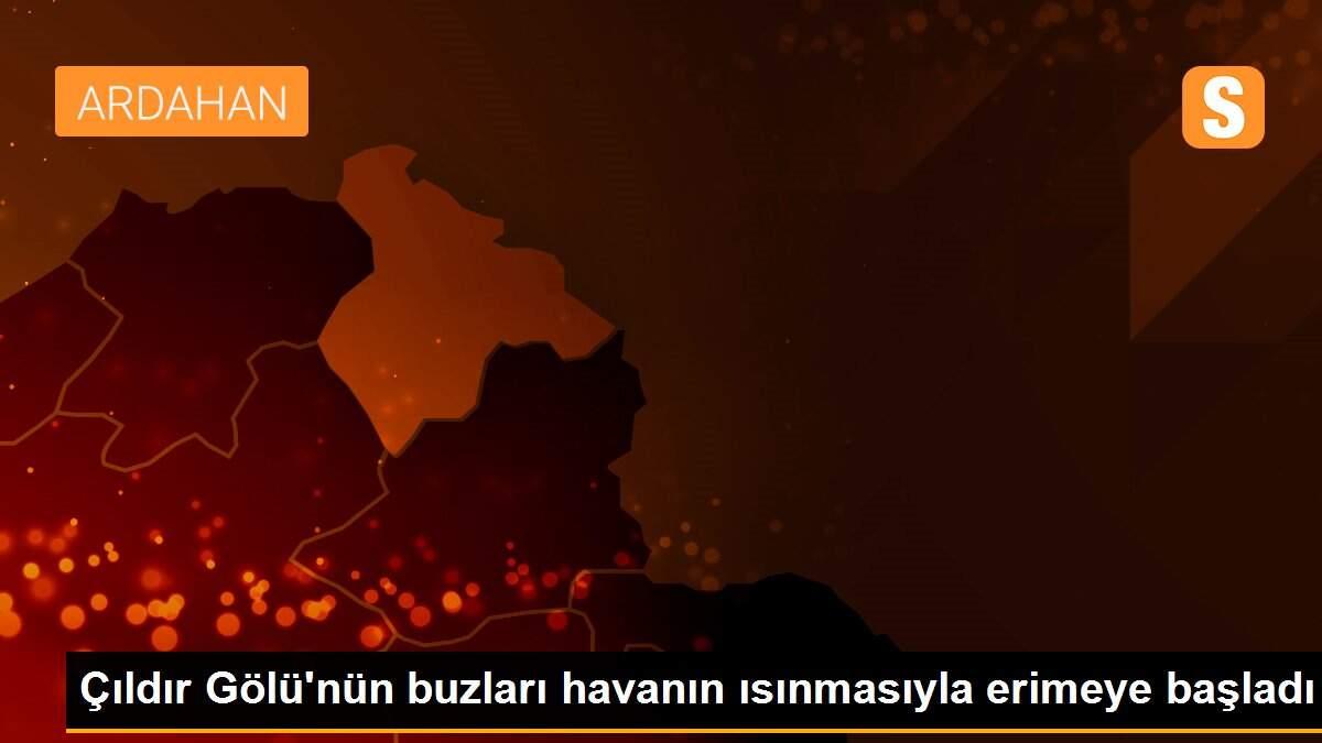 Çıldır Gölü\'nün buzları havanın ısınmasıyla erimeye başladı