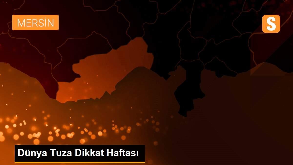 Dünya Tuza Dikkat Haftası