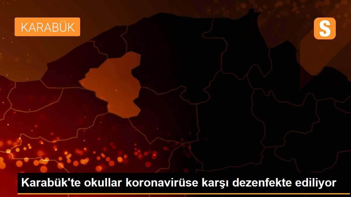 Karabük\'te okullar koronavirüse karşı dezenfekte ediliyor