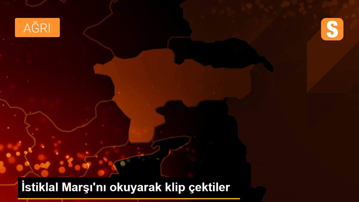 İstiklal Marşı\'nı okuyarak klip çektiler
