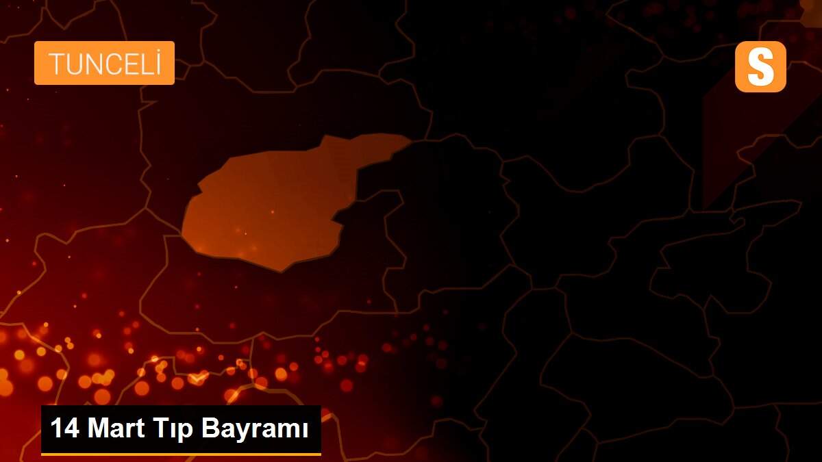 14 Mart Tıp Bayramı