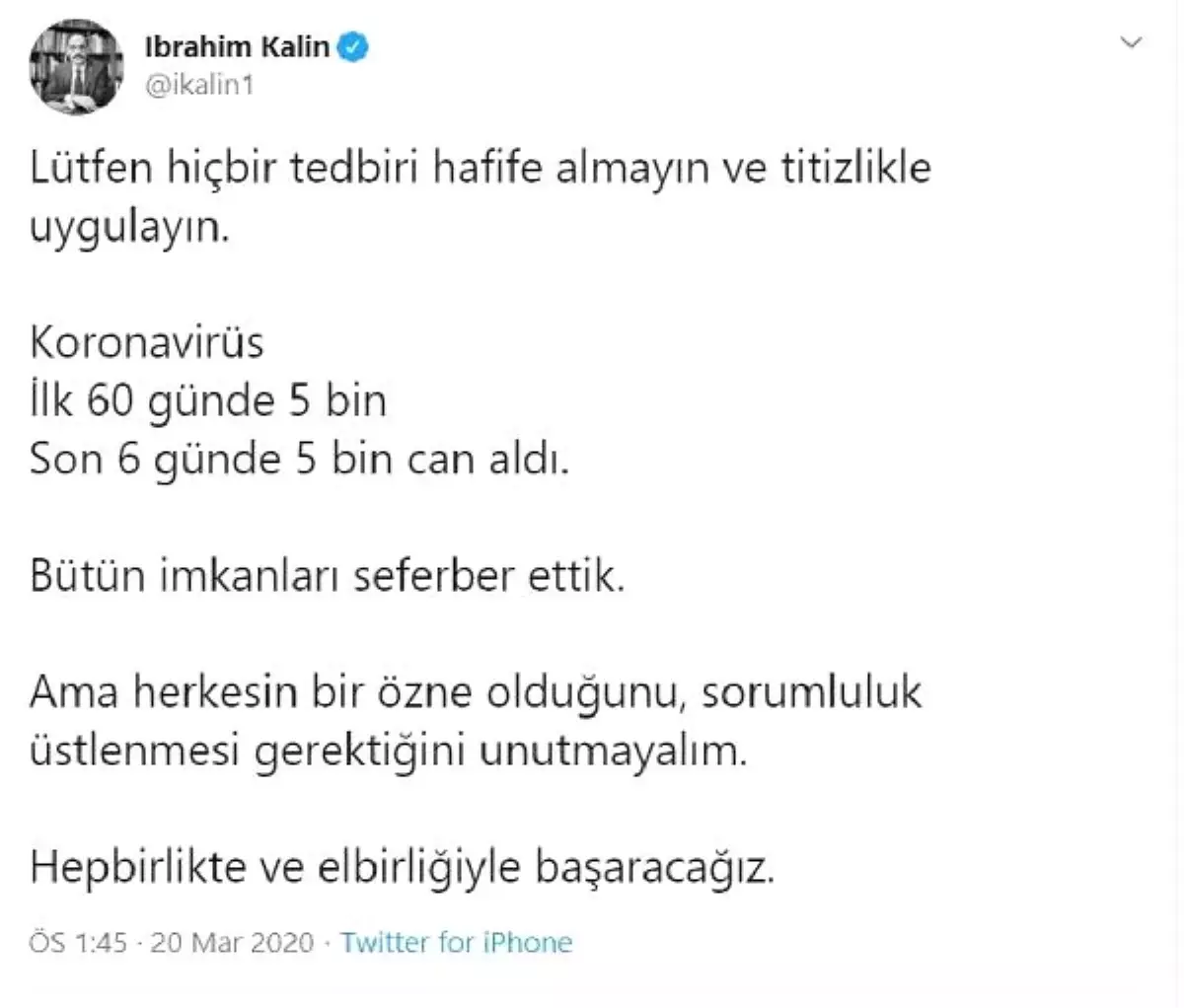 Cumhurbaşkanlığı Sözcüsü Kalın: Lütfen hiçbir tedbiri hafife almayın