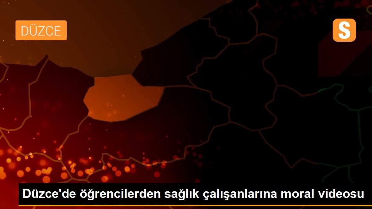 Düzce\'de öğrencilerden sağlık çalışanlarına moral videosu