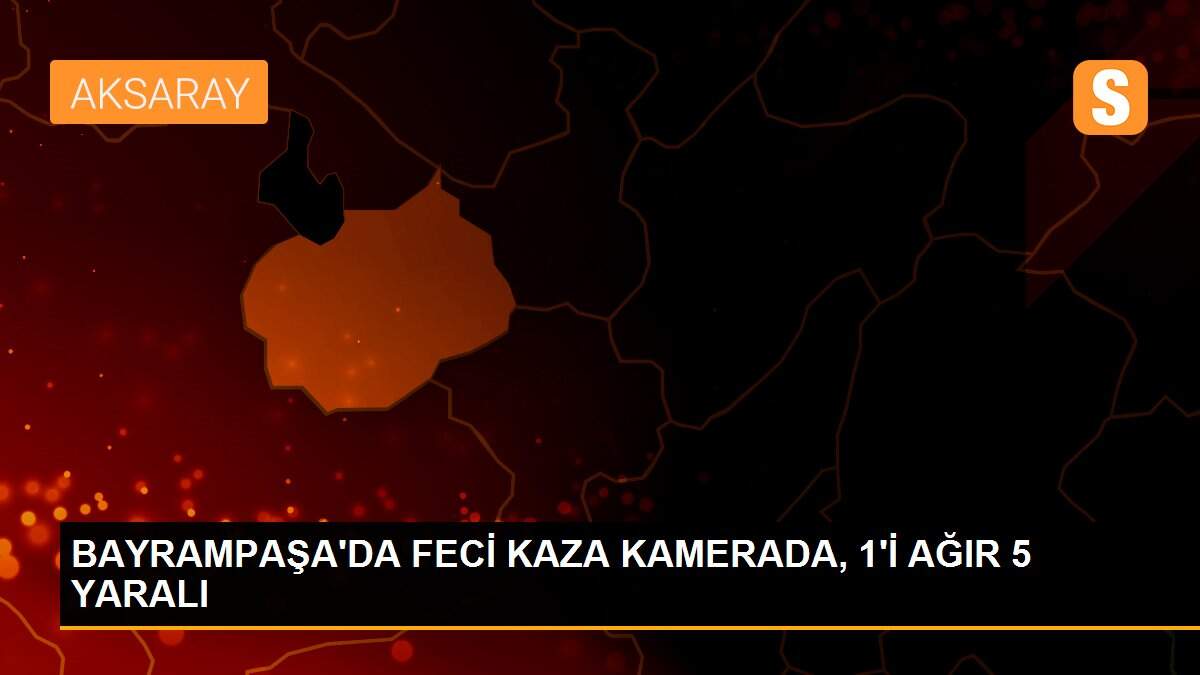 BAYRAMPAŞA\'DA FECİ KAZA KAMERADA, 1\'İ AĞIR 5 YARALI
