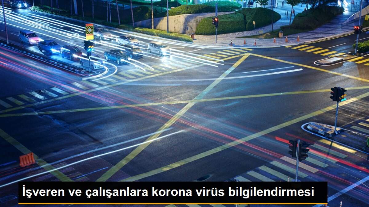 İşveren ve çalışanlara korona virüs bilgilendirmesi