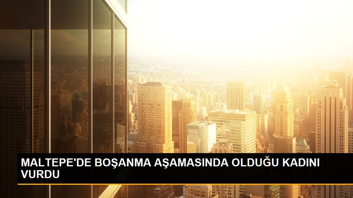 MALTEPE\'DE BOŞANMA AŞAMASINDA OLDUĞU KADINI VURDU