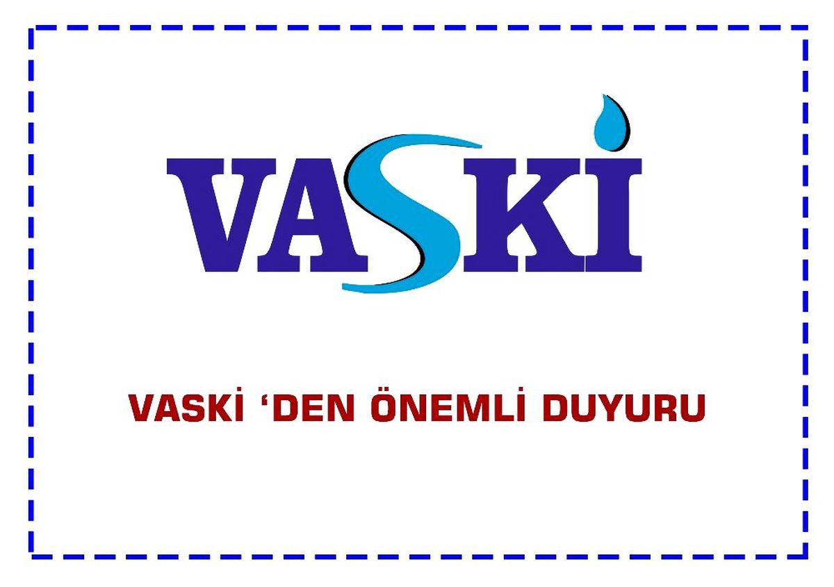 VASKİ\'den önemli duyuru