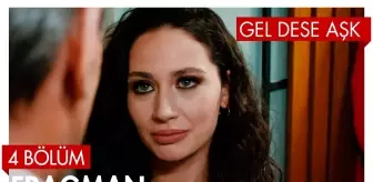 Gel Dese Aşk 4. Bölüm Fragmanı