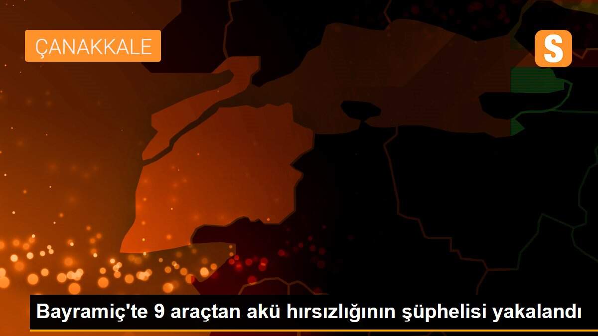 Bayramiç\'te 9 araçtan akü hırsızlığının şüphelisi yakalandı