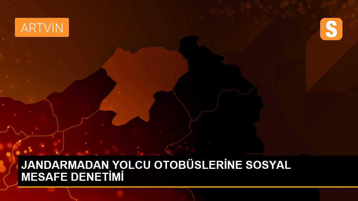 JANDARMADAN YOLCU OTOBÜSLERİNE SOSYAL MESAFE DENETİMİ