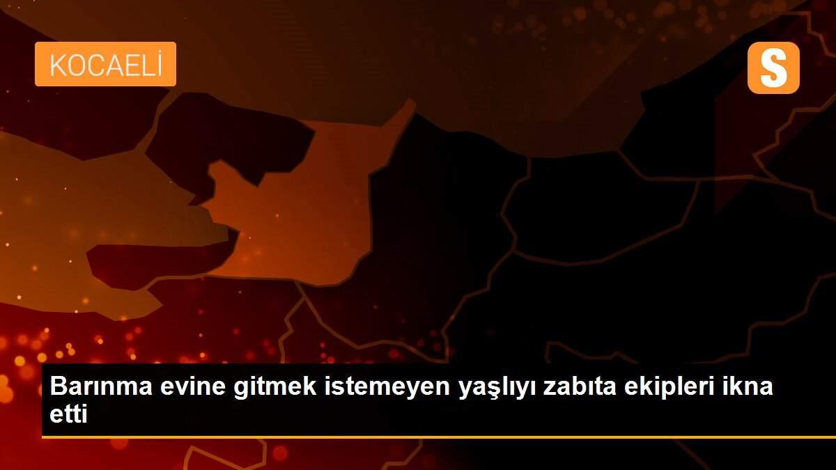 Barınma evine gitmek istemeyen yaşlıyı zabıta ekipleri ikna etti