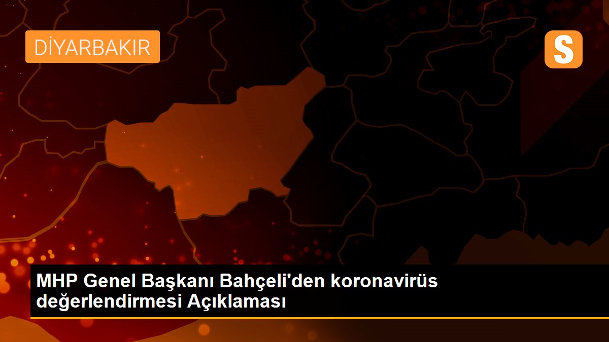 MHP Genel Başkanı Bahçeli\'den koronavirüs değerlendirmesi Açıklaması