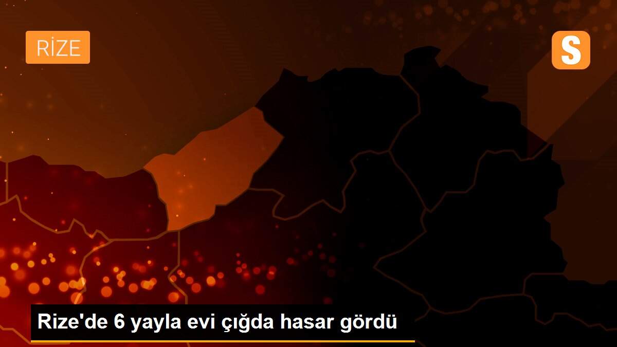 Rize\'de 6 yayla evi çığda hasar gördü