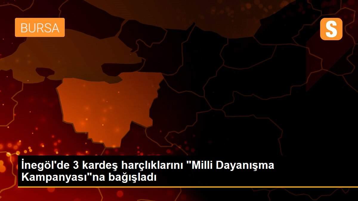 İnegöl\'de 3 kardeş harçlıklarını "Milli Dayanışma Kampanyası"na bağışladı