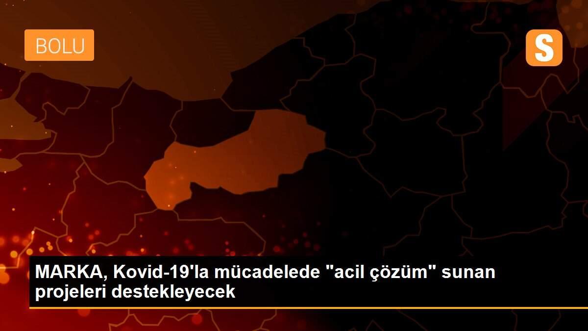 MARKA, Kovid-19\'la mücadelede "acil çözüm" sunan projeleri destekleyecek