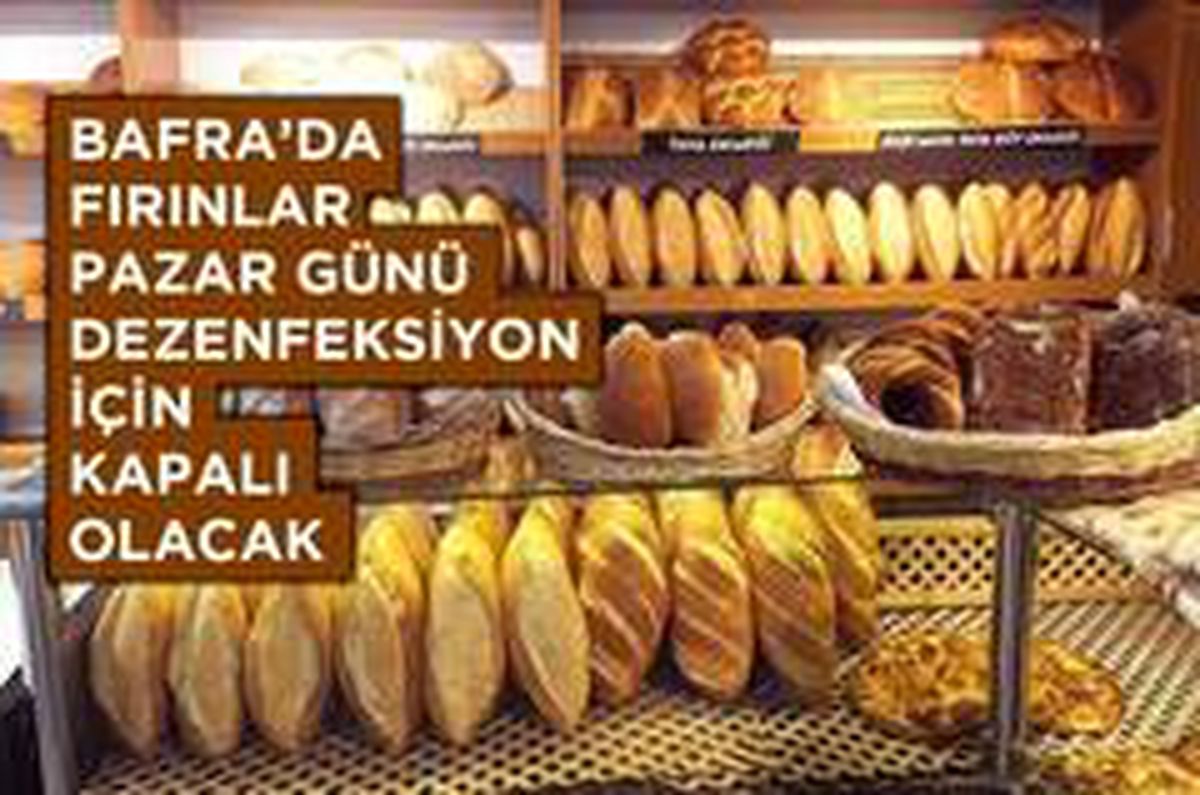 Bafra\'da tüm fırınlar belediye tarafından dezenfekte edilecek