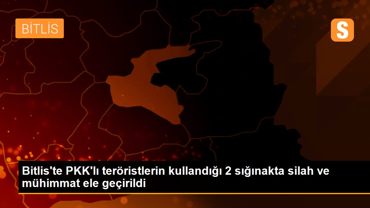 Bitlis\'te PKK\'lı teröristlerin kullandığı 2 sığınakta silah ve mühimmat ele geçirildi