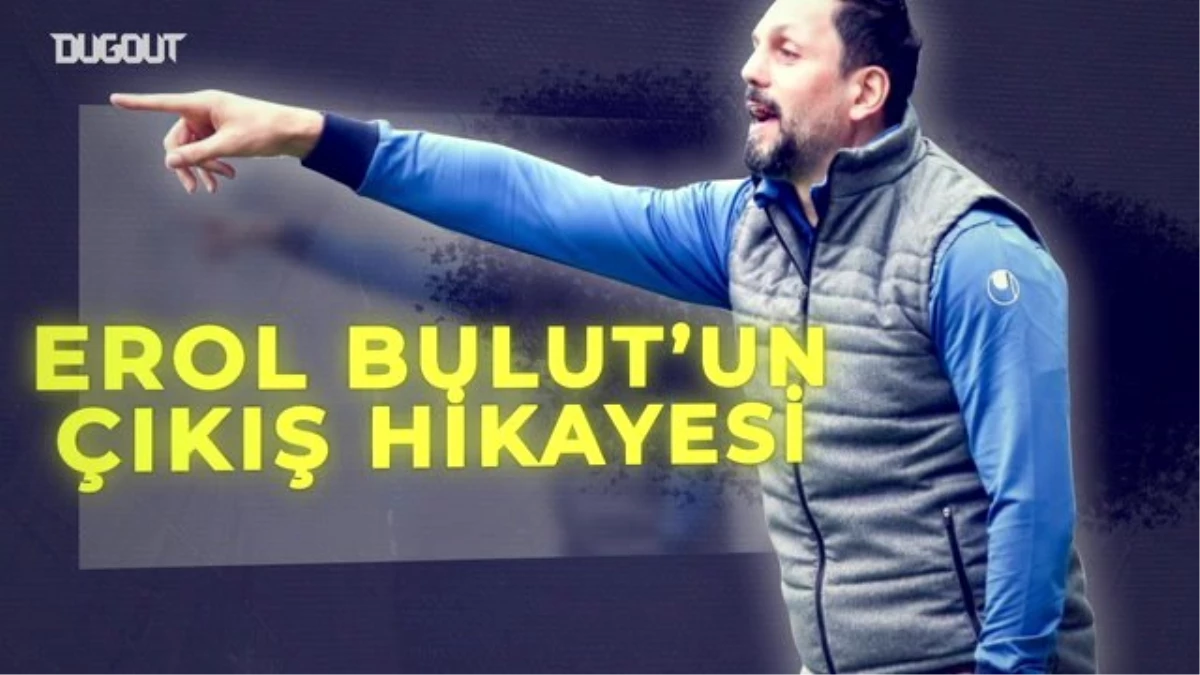 Türk Futbolunun Yükselen Teknik Direktörü: Erol Bulut