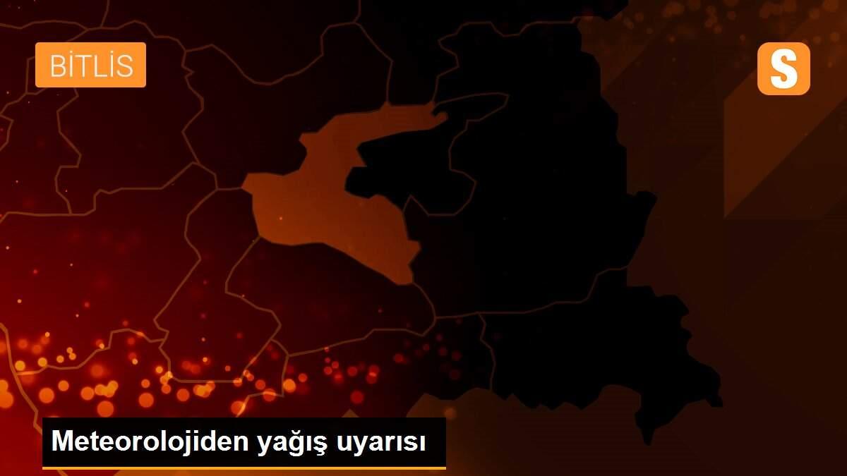 Meteorolojiden yağış uyarısı