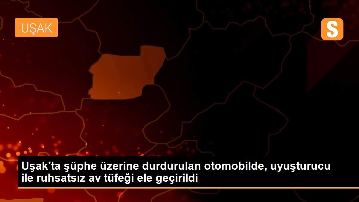 Uşak\'ta şüphe üzerine durdurulan otomobilde, uyuşturucu ile ruhsatsız av tüfeği ele geçirildi