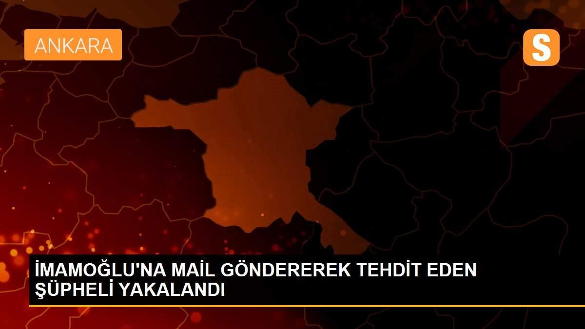 İMAMOĞLU\'NA MAİL GÖNDEREREK TEHDİT EDEN ŞÜPHELİ YAKALANDI