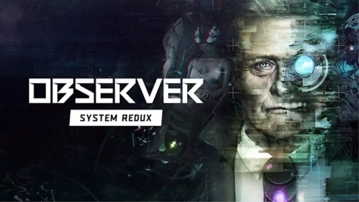 Bloober Team, Observer: System Redux\'ı Duyurdu