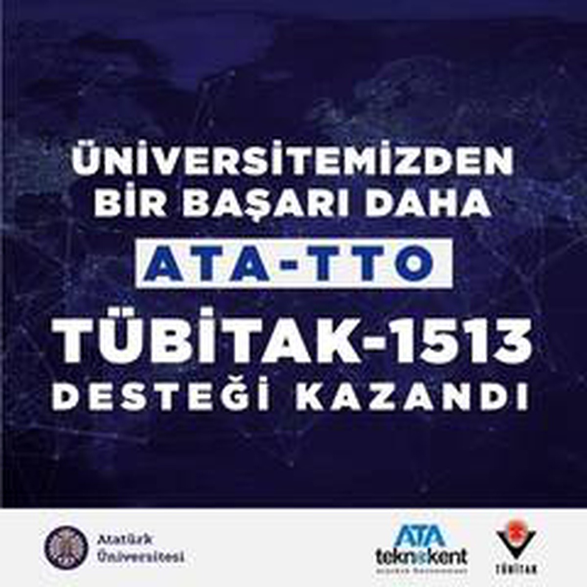 Atatürk Üniversitesi Teknoloji Transfer Ofisi, Tübitak-1513 desteği kazandı