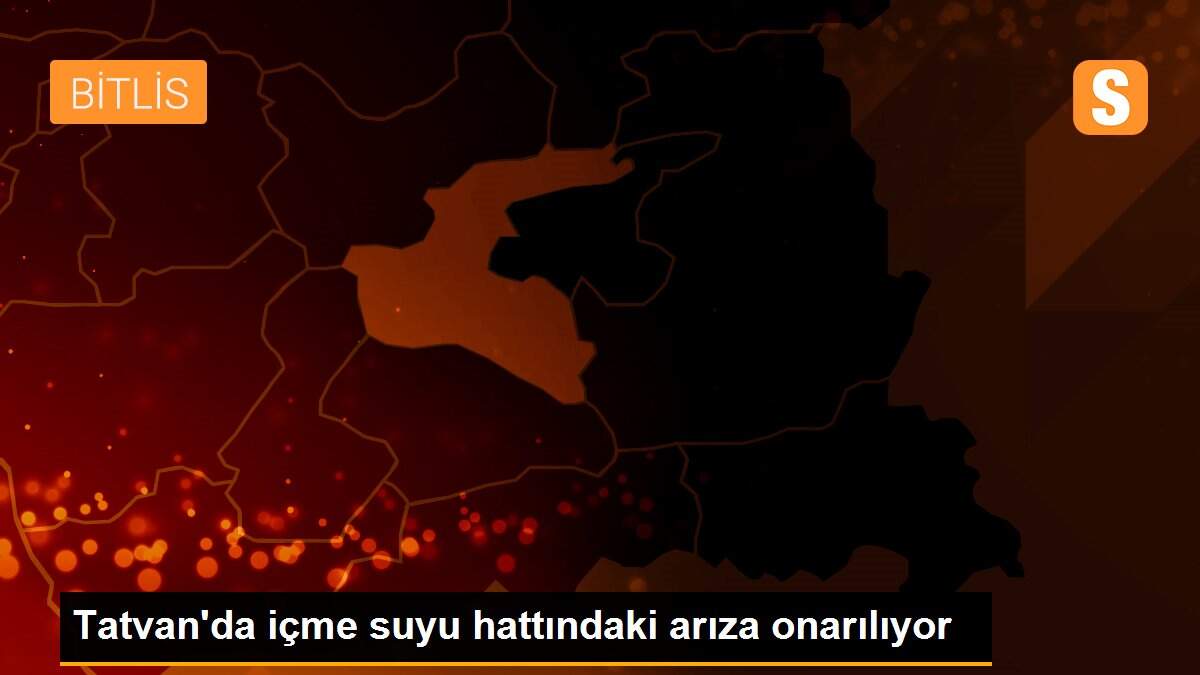 Tatvan\'da içme suyu hattındaki arıza onarılıyor