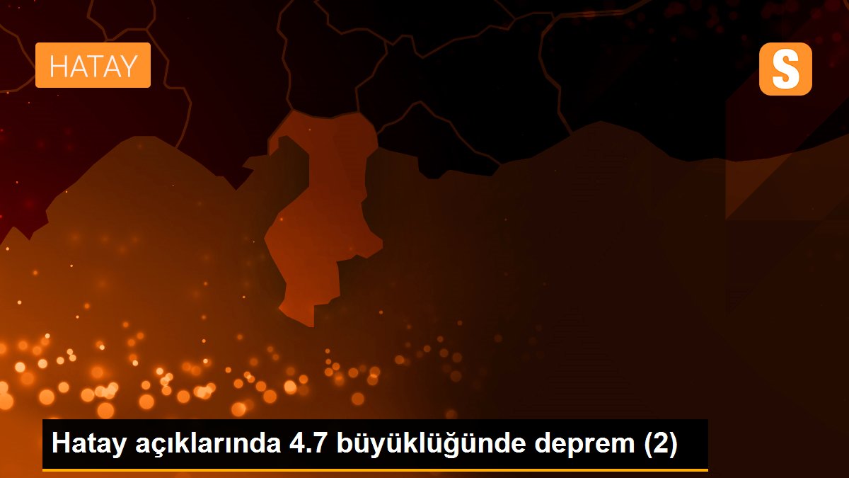 Hatay açıklarında 4.7 büyüklüğünde deprem (2)