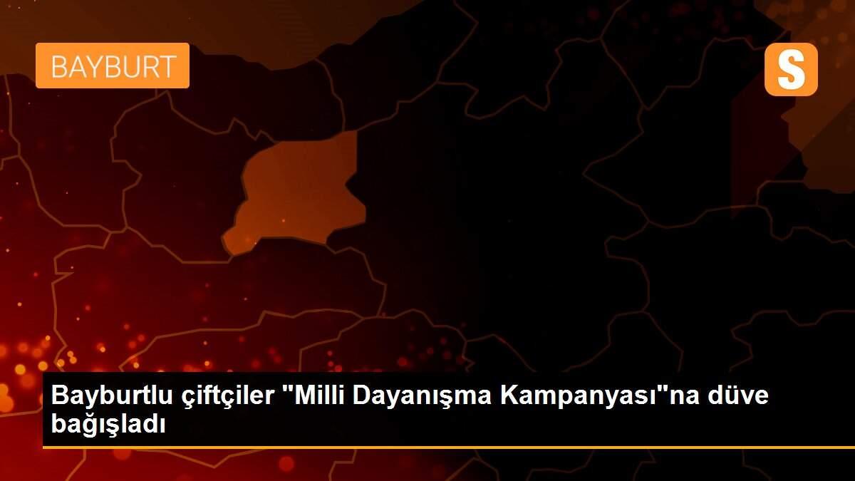 Bayburtlu çiftçiler "Milli Dayanışma Kampanyası"na düve bağışladı