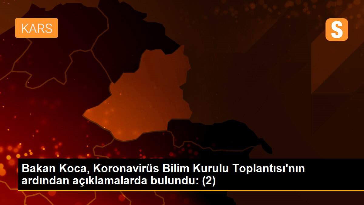 Bakan Koca, Koronavirüs Bilim Kurulu Toplantısı\'nın ardından açıklamalarda bulundu: (2)