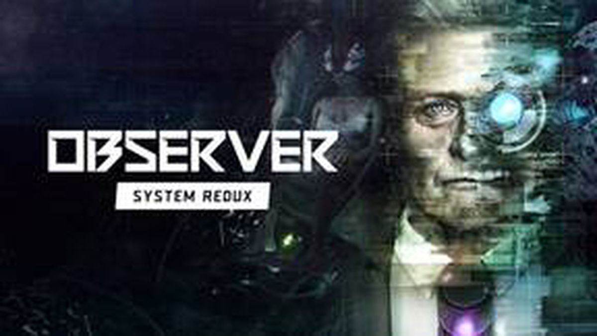 Observer: System Redux için Duyuru Fragmanı Yayınlandı