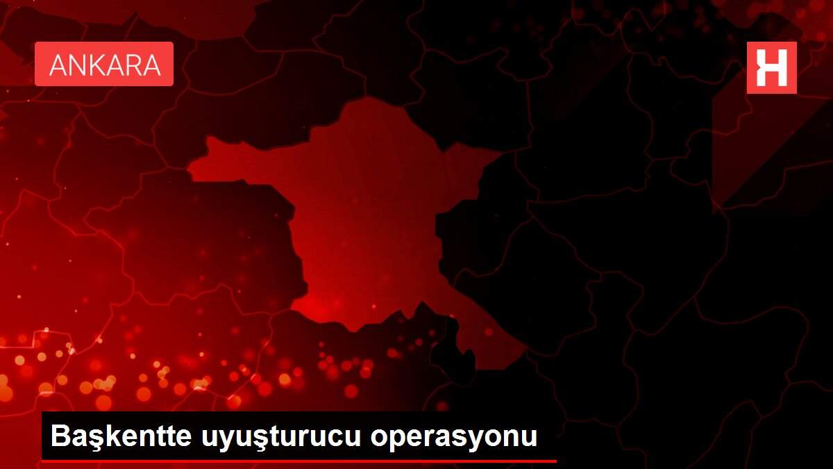 Başkentte uyuşturucu operasyonu