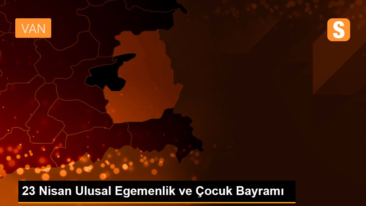 23 Nisan Ulusal Egemenlik ve Çocuk Bayramı