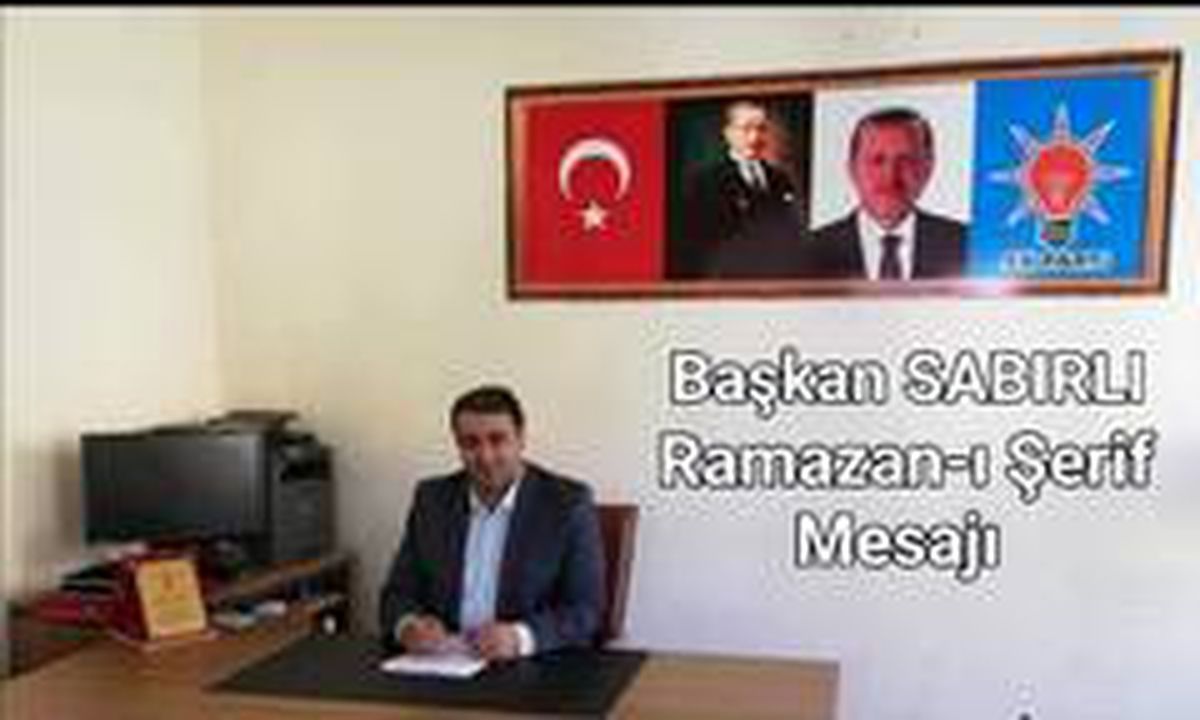 Başkan Sabırlı\'dan Ramazan-ı Şerif mesajı