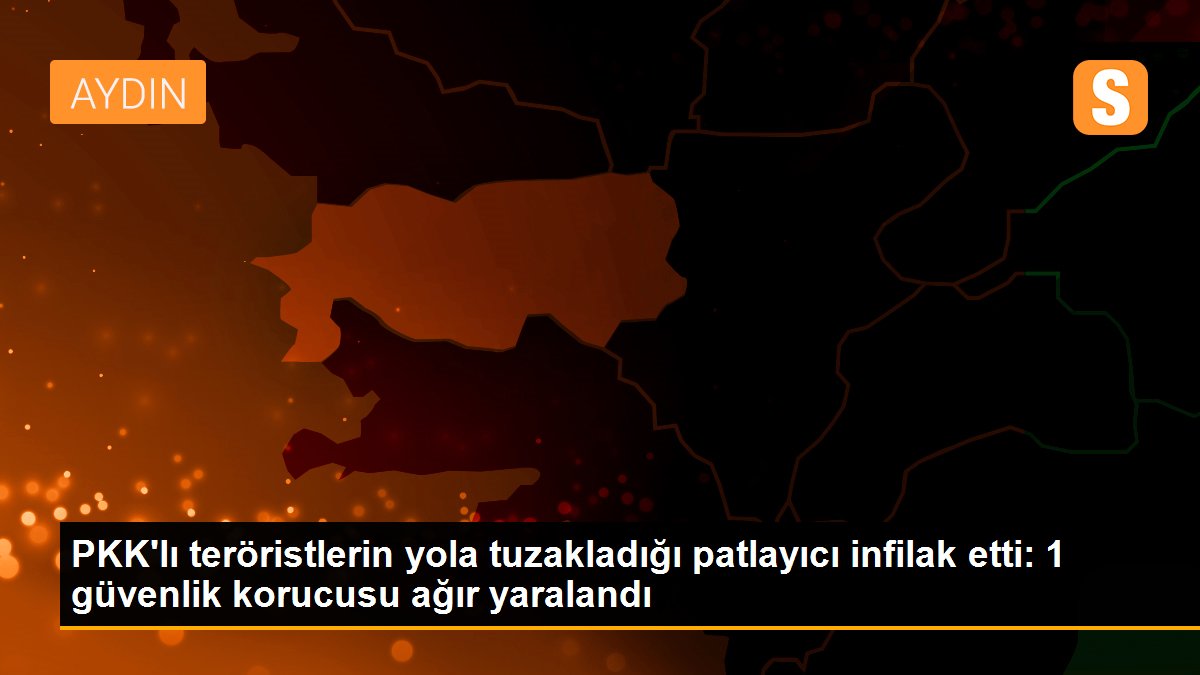PKK\'lı teröristlerin yola tuzakladığı patlayıcı infilak etti: 1 güvenlik korucusu ağır yaralandı