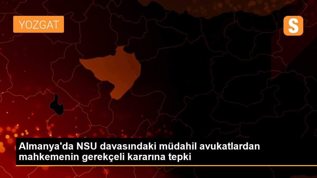 Almanya\'da NSU davasındaki müdahil avukatlardan mahkemenin gerekçeli kararına tepki