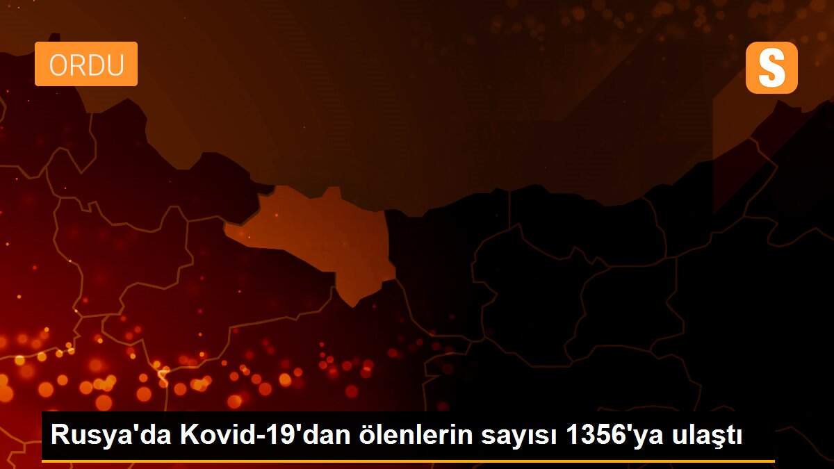 Rusya\'da Kovid-19\'dan ölenlerin sayısı 1356\'ya ulaştı