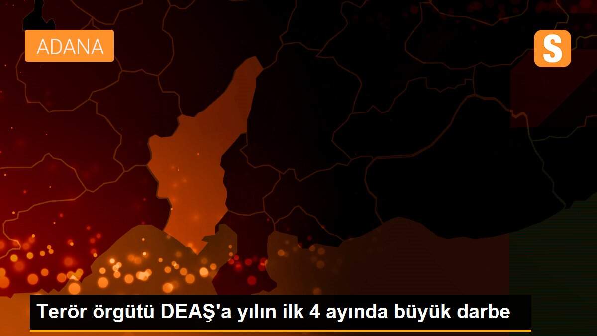 Terör örgütü DEAŞ\'a yılın ilk 4 ayında büyük darbe