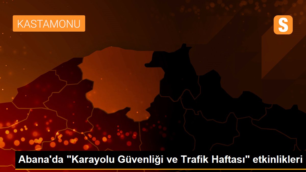 Abana\'da "Karayolu Güvenliği ve Trafik Haftası" etkinlikleri