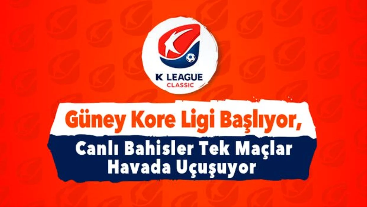 Güney Kore\'de futbol ligi başlıyor! Canlı Bahis, TEK MAÇ, hepsi iddaa\'da...